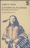 Il ritorno del pellerossa. Mito e letteratura in America libro