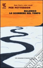 Maledico lo scorrere del tempo libro