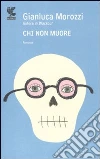 Chi non muore libro
