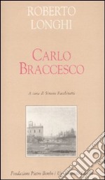 Carlo Braccesco. Ediz. illustrata