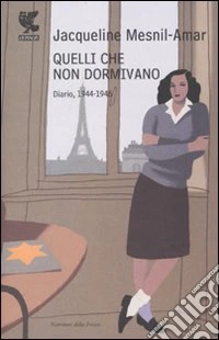 Quelli che non dormivano. Diario; 1944-1946 libro