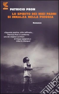 Lo spirito dei miei padri si innalza nella pioggia libro