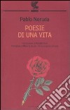 Poesie di una vita. Testo spagnolo a fronte libro