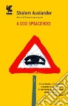 A Dio spiacendo libro di Auslander Shalom