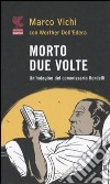 Morto due volte. Un'indagine del commissario Bordelli libro