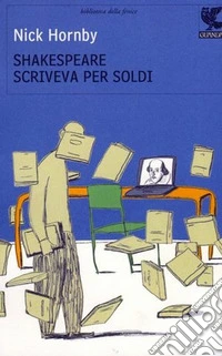 Shakespeare scriveva per soldi. Diario di un lettore