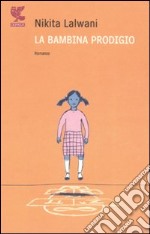 La bambina prodigio libro