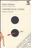 L'Aritmetica di Cupido. Matematica e letteratura libro