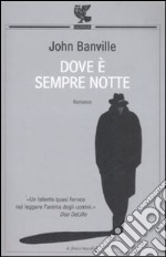 Dove è sempre notte libro