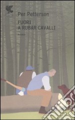 Fuori a rubar cavalli libro