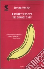 I segreti erotici dei grandi chef libro