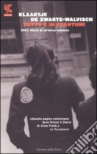 Tutto è in frantumi. 1943. Diario di un'ebrea olandese libro