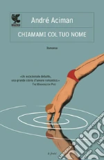 Chiamami col tuo nome libro