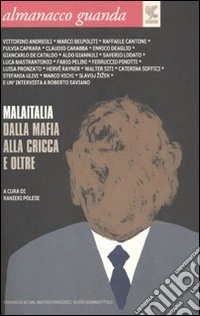 Almanacco Guanda (2010). Malaitalia. dalla mafia alla cricca e oltre libro