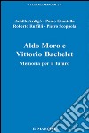 Aldo Moro e Vittorio Bachelet. Memoria per il futuro libro