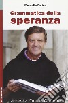 Grammatica della speranza. Avvento, Natale, Epifania libro