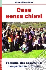 Case senza chiavi. Famiglie che accolgono: l'esperienza di «Oikos» libro