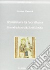 Ruminare la Scrittura. Introduzione alla lectio divina libro