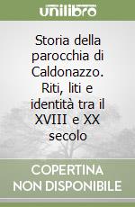 Storia della parocchia di Caldonazzo. Riti, liti e identità tra il XVIII e XX secolo