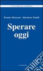 Sperare oggi libro