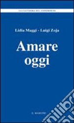 Amare oggi libro