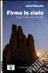 Firme in cielo. Viaggio tra i libri di vetta libro