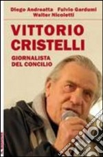 Vittorio Cristelli. Giornalista del Concilio