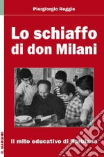 Lo schiaffo di don Milani. Il mito educativo di Barbiana