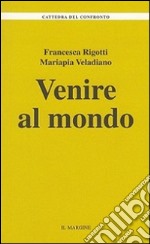 Venire al mondo libro