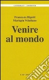 Venire al mondo libro