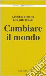 Cambiare il mondo