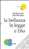 La bellezza, la legge e Dio libro