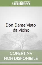 Don Dante visto da vicino libro