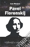 Pavel Florenskij. Libertà e simbolo libro