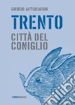 Trento, città del coniglio libro