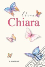 Libera Chiara libro