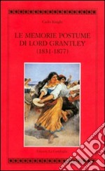 Le Memorie postume di Lord Grantley (1831-1877) libro