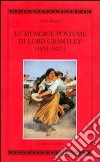 Le Memorie postume di Lord Grantley (1831-1877) libro di Knight Carlo