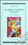 Tra epoche opposte. Diario caprese 1943-1944 libro