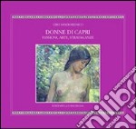 Donne di Capri. Passioni, arte, stravaganze libro