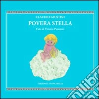 Povera stella. Ediz. illustrata