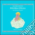 Povera stella. Ediz. illustrata libro