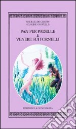 Pan per padelle e Venere sui fornelli libro