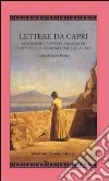 Lettere da Capri. Descrizioni, appunti, riflessioni in epistolari originali dal 1826 al 2007 libro