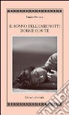 Il sonno delle mie notti dorme con te libro