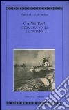 Capri 1943. C'era una volta la guerra. Ediz. illustrata libro di Leone De Andreis Marcella