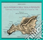 Alla ricerca dell'isola perduta. Territorio, percorsi e visioni della Capri dl '700