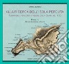 Alla ricerca dell'isola perduta. Territorio, percorsi e visioni della Capri dl '700 libro di Oliviero Mimmo