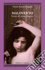 Malovento. Storia del tempo fuggito