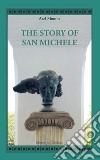 The story of San Michele libro